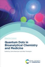 Icon image Quantum Dots in Bioanalytical Chemistry and Medicine