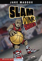 Icon image Jake Maddox: Slam Dunk Shoes