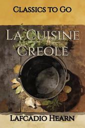 Icon image La Cuisine Creole: Restored Classics to Go Edition