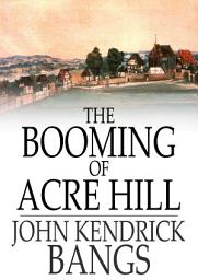 Icon image The Booming of Acre Hill: And Other Reminiscences of Urban and Suburban Life