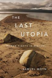 Icon image The Last Utopia: Human Rights in History