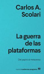 Icon image La guerra de las plataformas