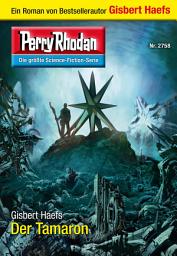Icon image Perry Rhodan 2758: Der Tamaron: Perry Rhodan-Zyklus "Das Atopische Tribunal"