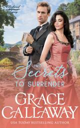 Icon image Two Secrets to Surrender: A Steamy Enemies to Lovers Victorian Romance