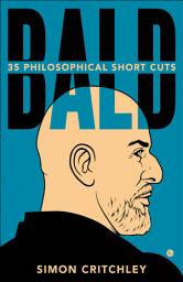 Icon image Bald: 35 Philosophical Short Cuts