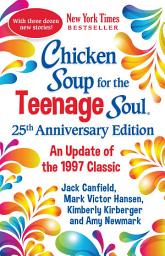 Icon image Chicken Soup for the Teenage Soul 25th Anniversary Edition: An Update of the 1997 Classic