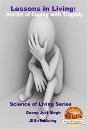 Icon image Lessons in Living: Stories of Coping with Tragedy