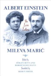 Icon image Albert Einstein, Mileva Maric: The Love Letters
