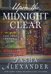 Icon image Upon the Midnight Clear: A Lady Emily Christmas Story
