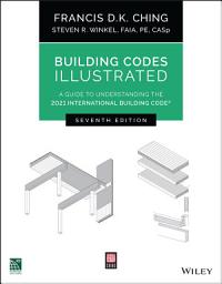 Icon image Building Codes Illustrated: A Guide to Understanding the 2021 International Building Code, Edition 7