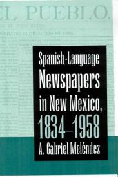 Icon image Spanish-Language Newspapers in New Mexico, 1834-1958