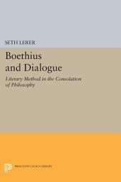 Icon image Boethius and Dialogue: Literary Method in the Consolation of Philosophy