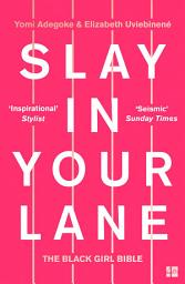 Icon image Slay In Your Lane: The Black Girl Bible