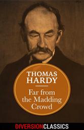 Icon image Far From the Madding Crowd (Diversion Classics)
