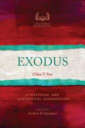 Icon image Exodus: A Pastoral and Contextual Commentary