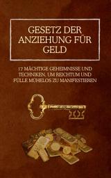 Icon image Gesetz der Anziehung für Geld: 17 Mächtige Geheimnisse und Techniken, um Reichtum und Fülle mühelos zu manifestieren