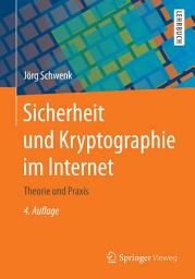 Icon image Sicherheit und Kryptographie im Internet: Theorie und Praxis, Ausgabe 4