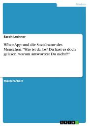 Icon image WhatsApp und die Sozialnatur des Menschen. "Was ist da los? Du hast es doch gelesen, warum antwortest Du nicht?!"