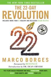 Icon image The 22-Day Revolution: The Plant-Based Program That Will Transform Your Body, Reset Your Habits, and Change Your Life