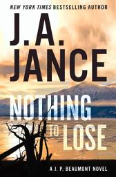 Icon image Nothing to Lose: A J.P. Beaumont Novel