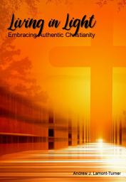 Icon image Living in Light: Embracing Authentic Christianity