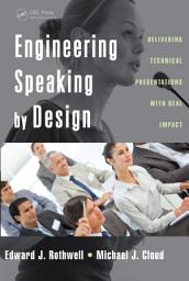 Icon image Engineering Speaking by Design: Delivering Technical Presentations with Real Impact
