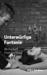 Icon image Unterwürfige Fantasie: Herrschaft und erotische Unterwerfung