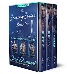 Icon image The Scoring Series 1-3: The Scoring Series: A Seattle Sockeyes Puck Brothers Hockey Romance: (Sports Romance)