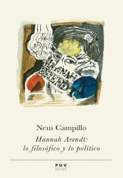 Icon image Hannah Arendt: lo filosófico y lo político