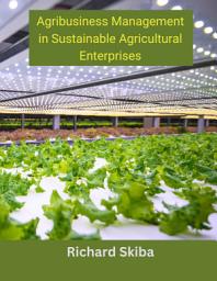 Icon image Agribusiness Management in Sustainable Agricultural Enterprises