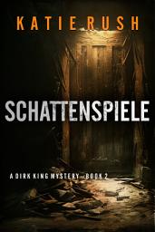 Icon image Schattenspiele (Ein Dirk King FBI-Thriller – Band 2)