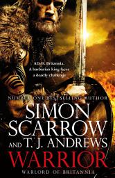 Icon image Warrior: The epic story of Caratacus, warrior Briton and enemy of the Roman Empire...
