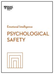 Icon image Psychological Safety (HBR Emotional Intelligence Series)