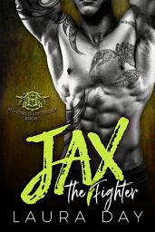 Icon image Jax the Fighter: A Bad Boy MMA Romance