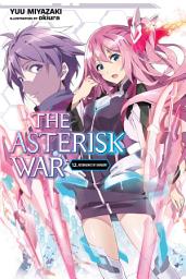 Icon image The Asterisk War: The Asterisk War, Vol. 12 (light novel)
