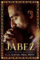 Icon image JABEZ: A Narrative of Hope and Resilience