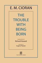 Icon image The Trouble with Being Born