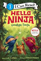 Icon image Hello, Ninja. Goodbye, Tooth!