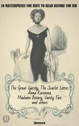 Icon image 10 masterpieses you have to read before you die. Illustrated: The Great Gatsby, The Scarlet Letter, Anna Karenina, Madame Bovary, Vanity Fair and others.