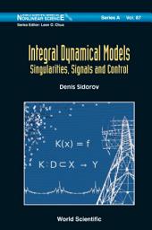 Icon image Integral Dynamical Models: Singularities, Signals and Control