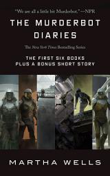 Icon image The Murderbot Diaries: All Systems Red, Artificial Condition, Rogue Protocol, Exit Strategy, Network Effect, Fugitive Telemetry