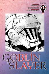 Icon image Goblin Slayer, Chapter 79 (manga)