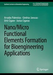 Icon image Nano/Micro Functional Elements Formation for Bioengineering Applications