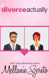 Icon image Divorce Actually: A Short and Spicy Seasoned Romcom