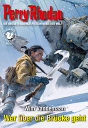 Icon image Perry Rhodan 3365: Wer über die Brücke geht: Perry Rhodan-Zyklus "PEGASOS"