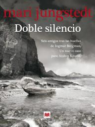 Icon image Doble silencio (Serie Gotland 7): Seis amigos tras las huellas de Ingmar Bergman. Un nuevo caso para Anders Knutas