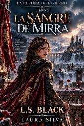 Icon image LA SANGRE DE MIRRA: Una romantasy sobre herencia, poder y el momento en que un reino descubre que una corona también puede ser una herida