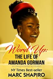 Icon image Word Up: The Life of Amanda Gorman