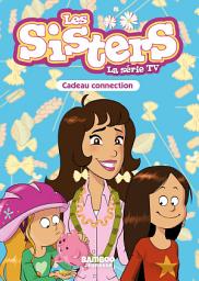 Icon image Les Sisters - La Série TV - Poche - tome 33: Cadeau connexion