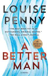 Icon image A Better Man: A Chief Inspector Gamache Novel